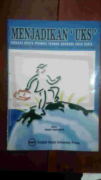 Image of Menjadikan UKS Sebagai Upaya Promosi Tumbuh Kembang Anak didik