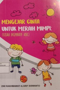 Image of Mengejar cinta untuk meraih mimpi: kisah inspiratif abk